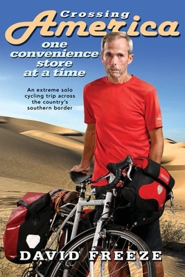 Crossing America, One Convenience Store at a Time by Freeze, David