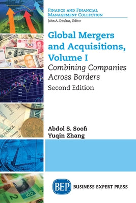 Global Mergers and Acquisitions, Volume I: Combining Companies Across Borders by Soofi, Abdol S.