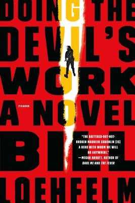 Doing the Devil's Work by Loehfelm, Bill