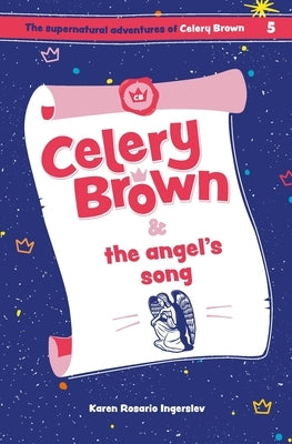 Celery Brown and the angel's song by Ingerslev, Karen Rosario