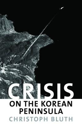 Crisis on the Korean Peninsula by Bluth, Christoph