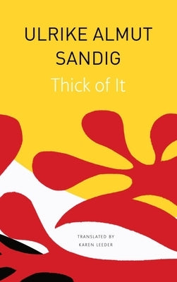 Thick of It by Sandig, Ulrike Almut