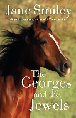The Georges and the Jewels: Book One of the Horses of Oak Valley Ranch by Smiley, Jane