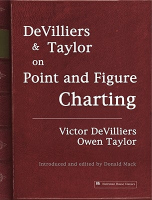 Devilliers and Taylor on Point and Figure Charting by Devilliers, Victor