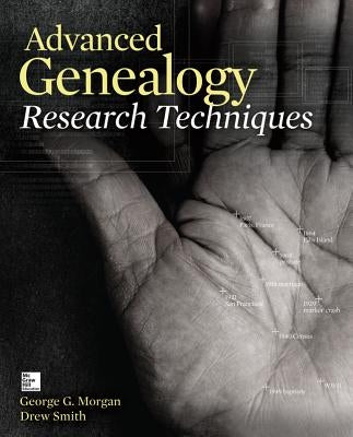 Advanced Genealogy Research Techniques by Morgan, George G.