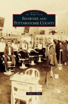 Shawnee and Pottawatomie County by Holt, Brad A.