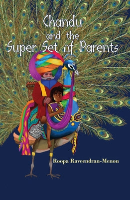Chandu and the Super Set of Parents by Raveendran-Menon, Roopa