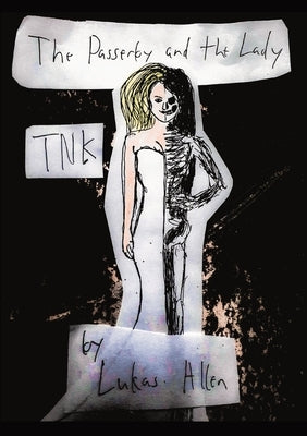 The Passerby and the Lady: Tnk by Allen, Lukas