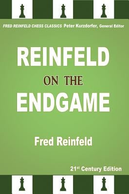 Reinfeld on the Endgame by Reinfeld, Fred