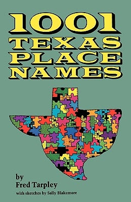 1001 Texas Place Names by Tarpley, Fred