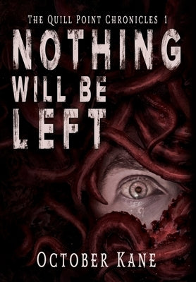 Nothing Will Be Left by Kane, October