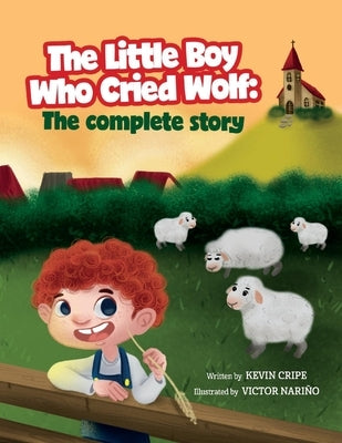The Little Boy Who Cried Wolf: The Complete Story by Cripe, Kevin
