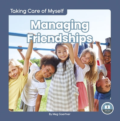 Managing Friendships by Gaertner, Meg