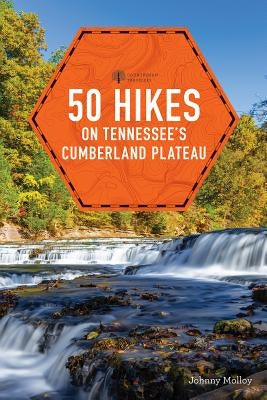 50 Hikes on Tennessee's Cumberland Plateau by Molloy, Johnny