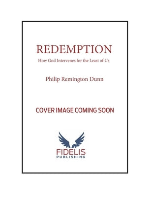 Eternal Justice: How God Intervenes for the Least of Us by Dunn, Philip Remington