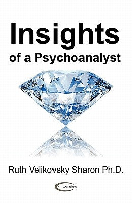 Insights of a Psychoanalyst by Sharon, Ruth Velikovsky