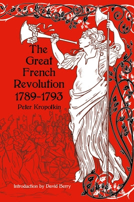 The Great French Revolution, 1789-1793 by Kropotkin, Peter