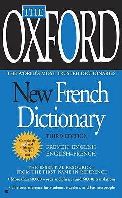 The Oxford New French Dictionary: Third Edition by Oxford University Press