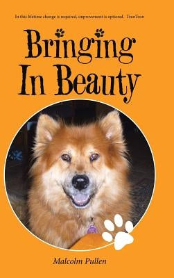 Bringing in Beauty by Pullen, Malcolm