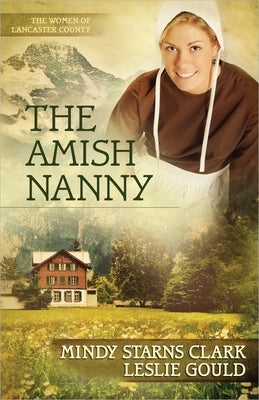 The Amish Nanny: Volume 2 by Clark, Mindy Starns