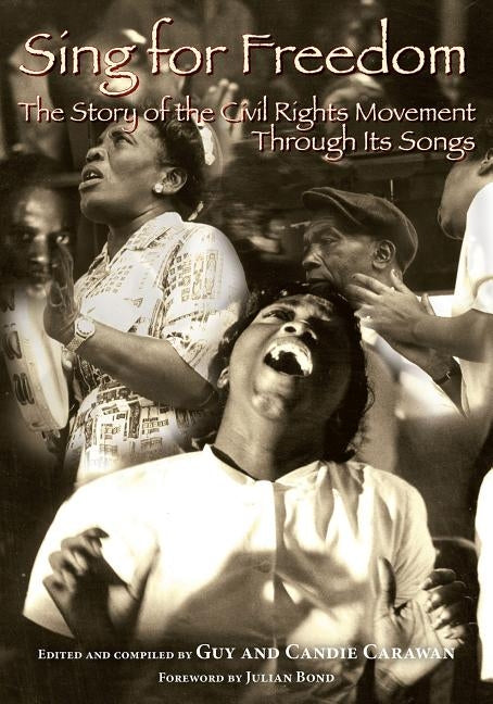 Sing for Freedom: The Story of the Civil Rights Movement Through Its Songs by Carawan, Candie