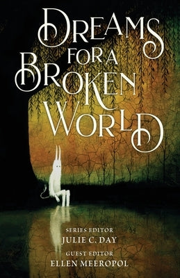 Dreams for a Broken World by Day, Julie C.