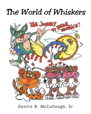 The World of Whiskers by McCullough, Dennis B., Sr.