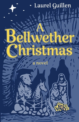 A Bellwether Christmas: A Story Inspired by True Events by Guillen, Laurel