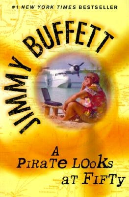 A Pirate Looks at Fifty by Buffett, Jimmy