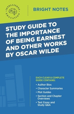 Study Guide to The Importance of Being Earnest and Other Works by Oscar Wilde by Intelligent Education