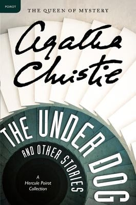 The Under Dog and Other Stories by Christie, Agatha