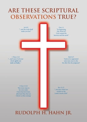 Are These Scriptural Observations True? by Hahn Jr, Rudolph H.