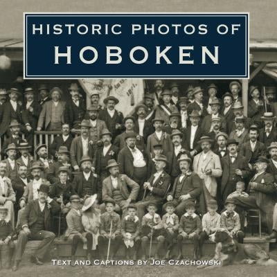 Historic Photos of Hoboken by Czachowski, Joe