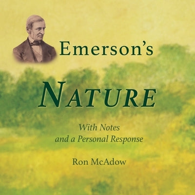 Emerson's Nature; with Notes and a Personal Response by McAdow