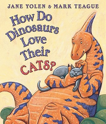 How Do Dinosaurs Love Their Cats? by Teague, Mark