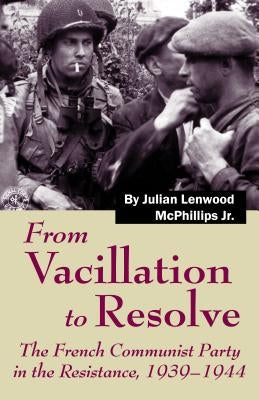 From Vacillation to Resolve by McPhillips, Julian