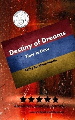 Destiny of Dreams: Time Is Dear by Martin, Cathy Burnham