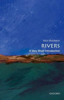 Rivers: A Very Short Introduction by Middleton, Nick