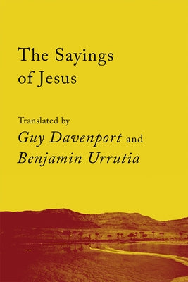 The Sayings of Jesus: The Logia of Yeshua by Davenport, Guy