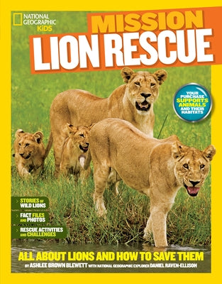 Mission: Lion Rescue: All about Lions and How to Save Them by Blewett, Ashlee Brown