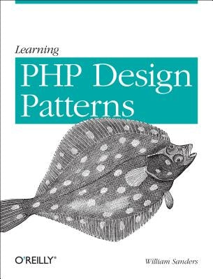 Learning PHP Design Patterns by Sanders, William