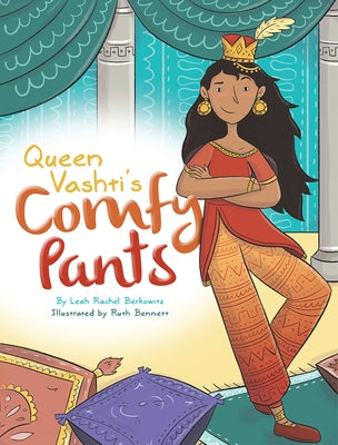 Queen Vashti's Comfy Pants by Berkowitz, Leah Rachel