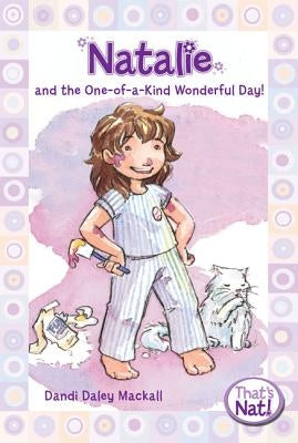 Natalie and the One-Of-A-Kind Wonderful Day! by Mackall, Dandi Daley