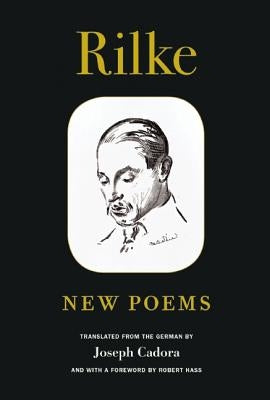 Rilke: New Poems by Rilke, Rainer Maria