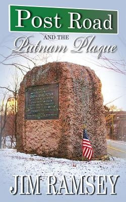 Post Road and the Putnam Plaque (Post Road Books Book 2) by Ramsey, Jim