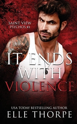 It Ends With Violence by Thorpe, Elle