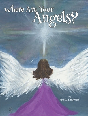 Where Are Your Angels? by Hoppes, Phyllis