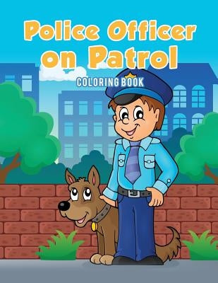 Police Officer on Patrol Coloring Book by Kids, Coloring Pages for