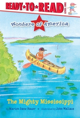 The Mighty Mississippi by Bauer, Marion Dane