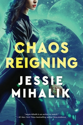 Chaos Reigning by Mihalik, Jessie
